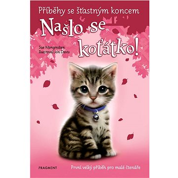 Příběhy se šťastným koncem Našlo se koťátko!: První velký příběh pro malé čtenáře (978-80-253-5217-5)