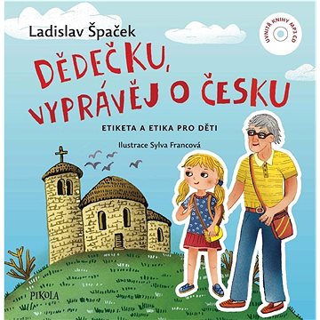Dědečku, vyprávěj o Česku: Etiketa a etika pro děti + CD (978-80-242-7573-4)