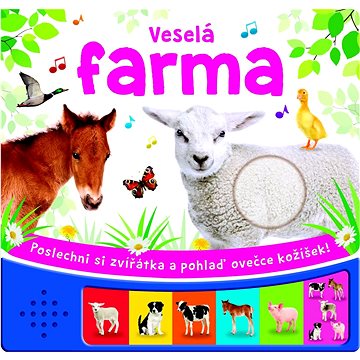 Veselá farma: Poslechni si zvířátka a pohlaď ovečce kožíšek! (978-80-255-1286-9)