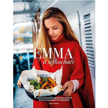 Emma a šéfkuchaři: Užijte si společné vaření podle receptů českých kulinářských osobností (978-80-204-5882-7)