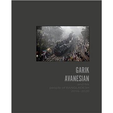 Garik Avanesian and his people of Bangladesh (978-80-908227-0-2)