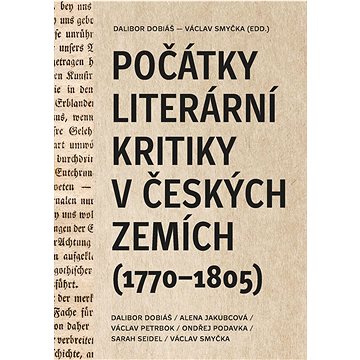 Počátky literární kritiky v českých zemích: (1770–1805) (978-80-7470-388-1)