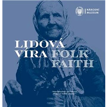 Lidová víra / Folk Faith (978-80-7036-659-2)