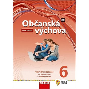Občanská výchova 6 Hybridní učebnice: pro základní školy a víceletá gymnázia (978-80-7489-714-6)