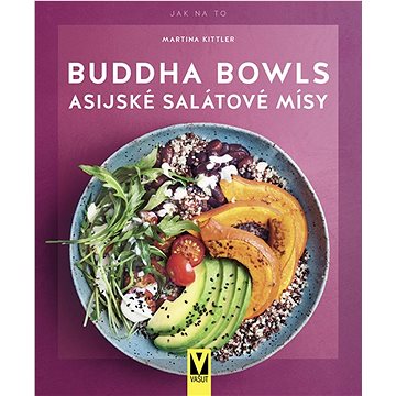 Buddha Bowls Asijské salátové mísy (978-80-7541-280-5)