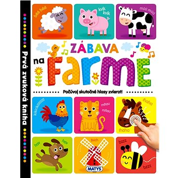 Zábava na farme - Prvá zvuková kniha (978-80-8088-667-7)