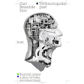 Technologická past: Kapitál, práce a moc ve věku automatizace (978-80-275-0674-3)