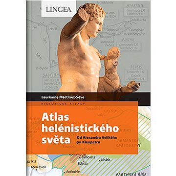 Atlas helénistického světa: Od Alexandra Velikého po Kleopatru (978-80-7508-701-0)