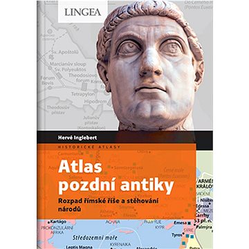 Atlas pozdní antiky: Rozpad římské říše a stěhování národů (978-80-7508-700-3)