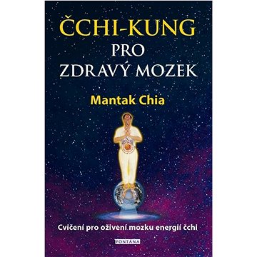 Čchi-kung pro zdravý mozek: Cvičení pro oživení mozku energií čchi (978-80-7651-075-3)