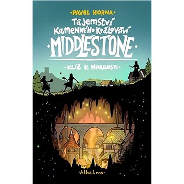 Tajemství kamenného království Middlestone: Klíč k minulosti (978-80-00-06430-7)