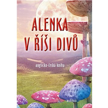 Alenka v říši divů: anglicko-česká kniha (978-80-266-1684-9)