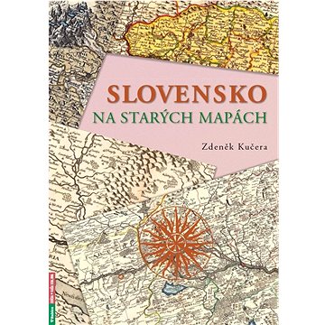 Slovensko na starých mapách (978-80-7346-273-4)