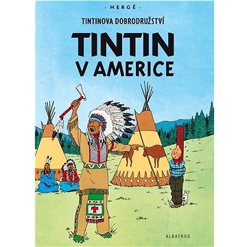 Tintinova dobrodružství Tintin v Americe (978-80-00-06274-7)
