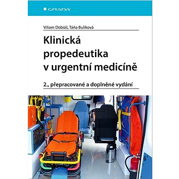 Klinická propedeutika v urgentní medicín: 2., přepracované a doplněné vydání (978-80-271-3020-7)