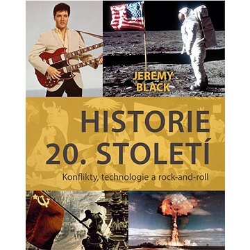 Historie 20. století: Konflikty, technologie a rock-and-roll (978-80-242-7811-7)