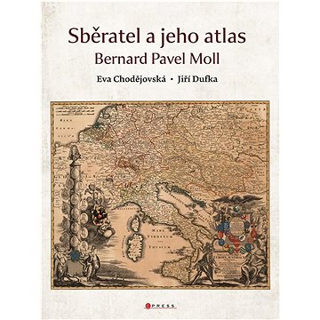 Sběratel a jeho atlas: Bernard Pavel Moll (978-80-264-3830-4)