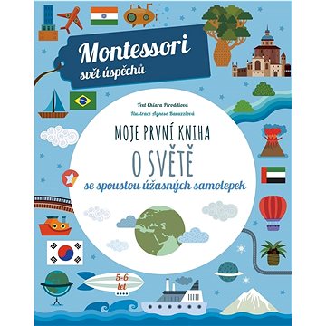 Moje první kniha o světě: (Montessori: Svět úspěchů) (978-80-276-0216-2)