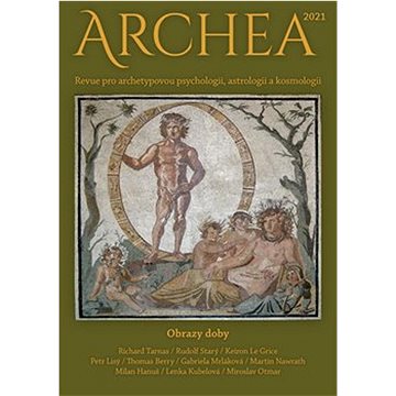 Archea 2021: Revue pro archetypovou psychologii, astrologii a kosmologii (978-80-7530-316-5)