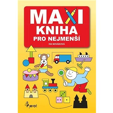 Maxikniha pro nejmenší (978-80-7353-791-3)