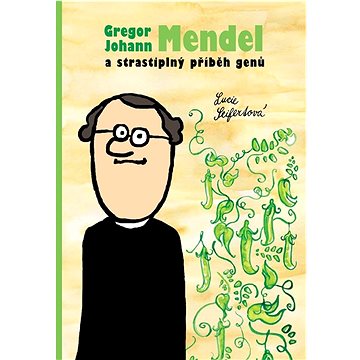 Gregor Johann Mendel a strastiplný příběh genů (978-80-7509-797-2)
