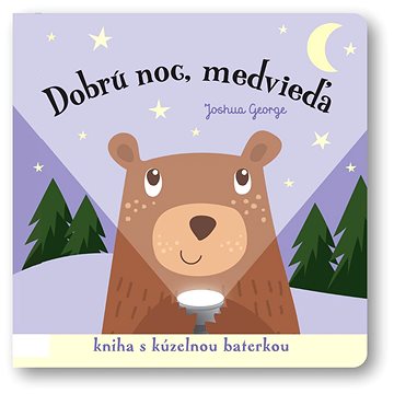 Dobrú noc, medvieďa!: Kniha s kúzelnou baterkou (978-80-567-0823-1)