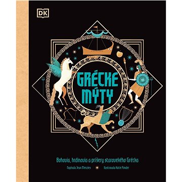 Grécke mýty: Bohovia, hrdinovia a príšery starovekého Grécka (978-80-556-5026-5)