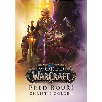 World of Warcraft Před bouří (978-80-7594-097-1)