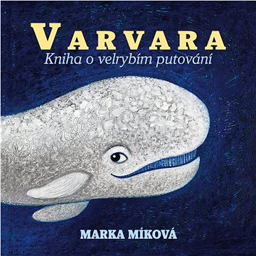 Varvara: Kniha o velrybím putování