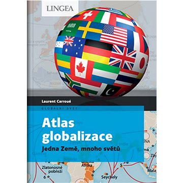 Atlas globalizace: Jedna Země, mnoho světů (978-80-7508-705-8)