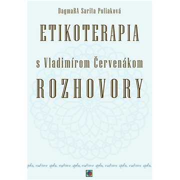 Etikoterapia s Vladimírom Červenákom Rozhovory: Rastieme spolu (978-80-8236-005-2)