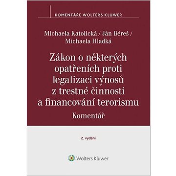 Zákon o některých opatřeních proti legalizaci výnosů z trestné činnosti: a financování terorismu (978-80-7676-166-7)