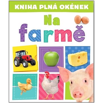 Kniha plná okének Na farmě (978-80-256-3044-0)