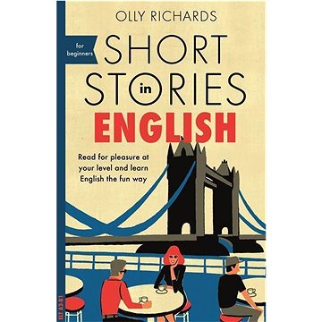 Short Stories in English for Beginners: Read for pleasure at your level, expand your vocabulary and (1473683556)