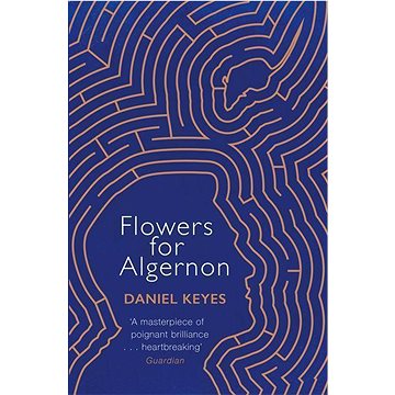 Flowers For Algernon: A Modern Literary Classic (1474605737)