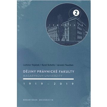 Dějiny Právnické fakulty Masarykovy univerzity 1919–2019: 2/ 1989–2019 (978-80-210-9241-9)