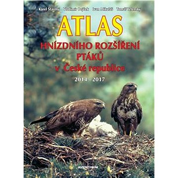 Atlas hnízdního rozšíření ptáků v České republice 2014 - 2017: (978-80-7442-130-3)