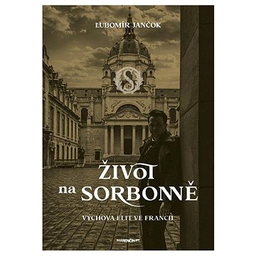 Život na Sorbonně: Výchova elit ve Francii (978-80-569-0918-8)