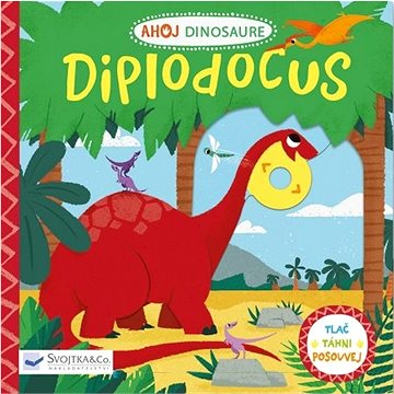 Ahoj Dinosaure Diplodocus (978-80-256-1971-1)