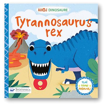 Ahoj Dinosaure Tyrannosaurus Rex (978-80-256-1509-6)