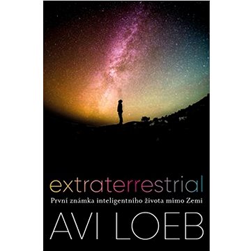 Extraterrestrial: První známka inteligentního života mimo Zemi (978-80-88445-00-5)