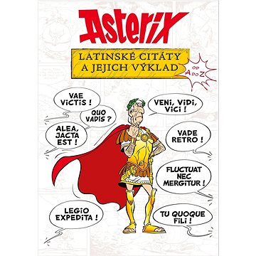 Asterix Latinské citáty a jejich výklad: Od A do Z (978-80-252-5119-5)