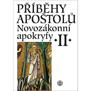 Příběhy apoštolů Novozákonní apokryfy II. (978-80-7601-584-5)