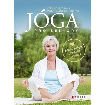 Jóga pro seniory: Zdravý pohyb, protažení i relaxace (978-80-264-4061-1)
