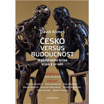 Česko versus budoucnost: Naše dnešní krize a jak z ní ven (978-80-7601-595-1)