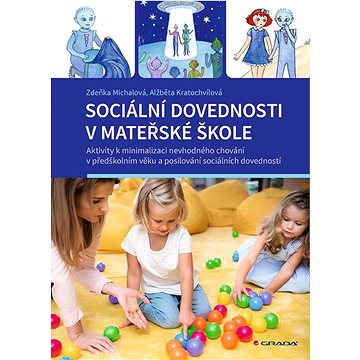 Sociální dovednosti v mateřské škole Aktivity k minimalizaci: nevhodného chování v předškolním věku (978-80-271-3361-1)