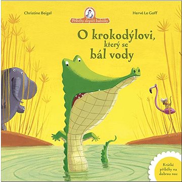 O krokodýlovi, který se bál vody: Krátké příběhy na dobrou noc (978-80-277-0345-6)