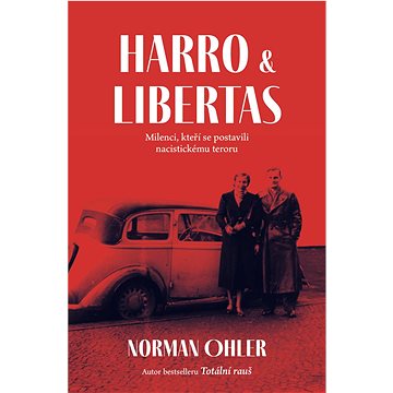 Harro a Libertas: Milenci, kteří se postavili nacistickému teroru (978-80-277-0043-1)