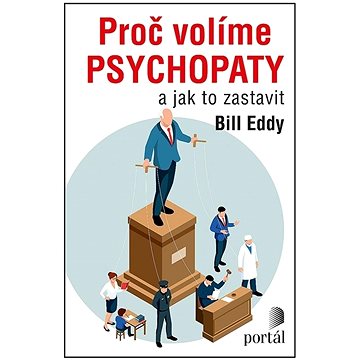 Proč volíme psychopaty: a jak to zastavit (978-80-262-1880-7)