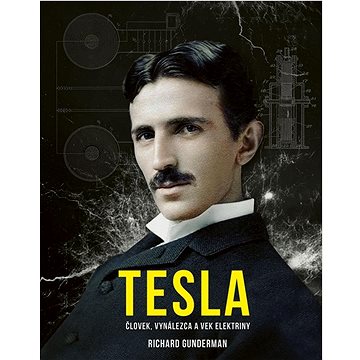 Tesla: Človek, vynálezca a vek elektriny (978-80-551-7984-1)